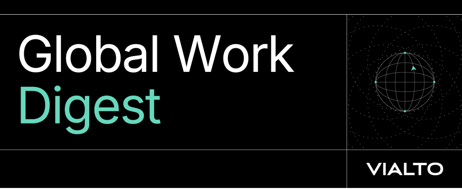 Vialto Global Work Digest